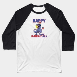 Happy RAWR!! of July Dinosaur Baseball T-Shirt